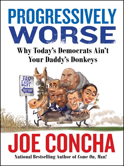 Title details for Progressively Worse by Joe Concha - Available